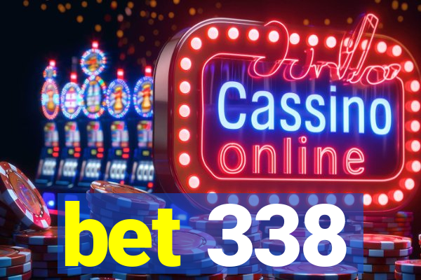 bet 338